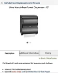 Uline H-2273 10" Hands Free Towel Dispenser New. Price: $84.99.